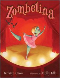 Zombelina - Kristyn Crow, Molly Idle