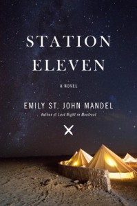 Station Eleven: A novel - Emily St. John Mandel