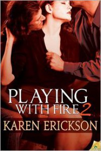 Playing With Fire 2 - Karen  Erickson
