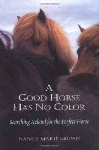 A Good Horse Has No Color - Nancy Marie Brown