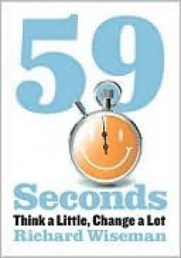 59 Seconds: Think a Little, Change a Lot - Richard Wiseman