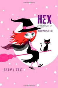 Hex: A Witch and Angel Tale - Ramona  Wray