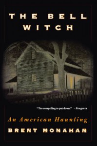 The Bell Witch: An American Haunting - Brent Monahan