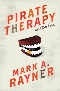 Pirate Therapy and Other Cures - Mark A. Rayner