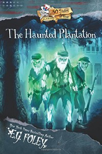 The Haunted Plantation (50 States of Fear: Alabama) - E.G. Foley