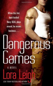 Dangerous Games - Lora Leigh