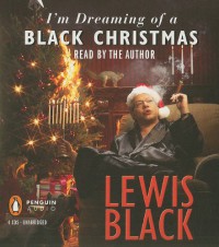 I'm Dreaming of a Black Christmas - Lewis Black