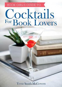 Cocktails for Book Lovers - Tessa Smith McGovern