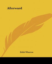 Afterward - Edith Wharton