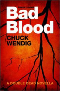 Double Dead: Bad Blood - Chuck Wendig