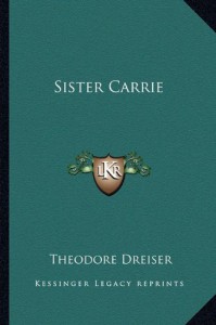Sister Carrie - Theodore Dreiser