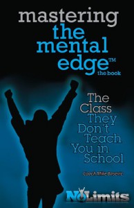 No Limits, Mastering the Mental Egde: The Class They Don't Teach You in School - Mike Basevic