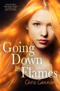 Going Down in Flames (Entangled Teen) - Chris Cannon