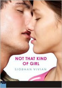 Not That Kind of Girl - Siobhan Vivian