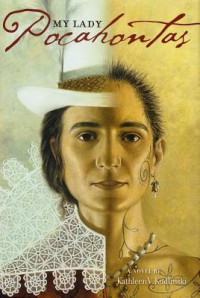 My Lady Pocahontas - Kathleen V Kudlinski