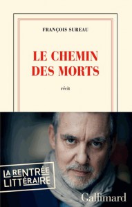 Le Chemin des morts - François Sureau