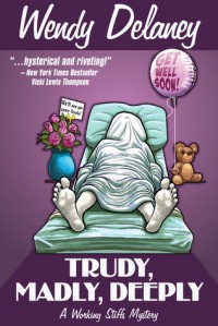 Trudy, Madly, Deeply - Wendy Delaney