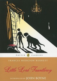 Little Lord Fauntelroy - Frances Hodgson Burnett, John Boyne