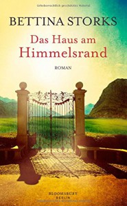 Das Haus am Himmelsrand: Roman - Bettina Storks