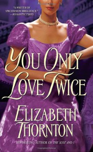 You Only Love Twice - Elizabeth Thornton