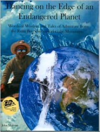 Dancing On The Edge Of An Endangered Planet - John  Mattson