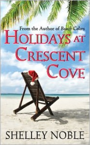 Holidays at Crescent Cove - Shelley Noble