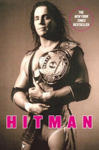 Hitman: My Real Life in the Cartoon World of Wrestling - Bret Hart