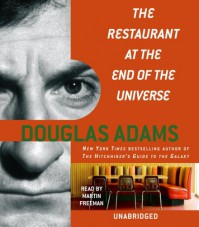 The Restaurant at the End of the Universe (The Hitchhiker's Guide to the Galaxy, #2) - Douglas Adams, Martin Freeman