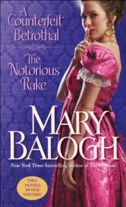 A Counterfeit Betrothal/The Notorious Rake - Mary Balogh