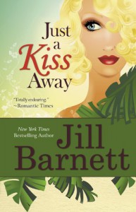 Just A Kiss Away - Jill Barnett