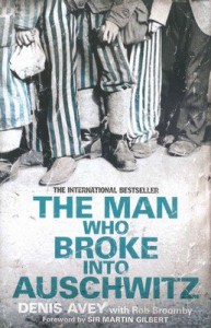 The man who broke into Auschwitz - 