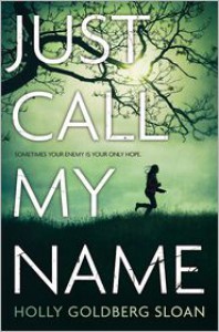 Just Call My Name - Holly Goldberg Sloan