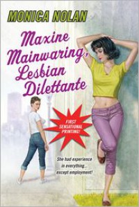 Maxie Mainwaring, Lesbian Dilettante - Monica Nolan