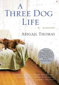 A Three Dog Life - Abigail Thomas