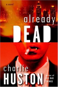 Already Dead - Charlie Huston