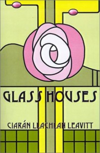 Glass Houses - Ciaran Llachlan Leavitt