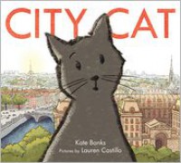 City Cat - Kate Banks,  Lauren Castillo (Illustrator)