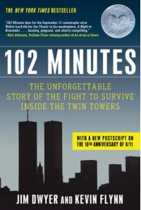 102 Minutes: The Unforgettable Story of the Fight to Survive Inside the Twin Towers - Jim Dwyer, Kevin Flynn