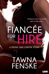 Fiancée for Hire (A Front and Center Novel) (Entangled Lovestruck) - Tawna Fenske