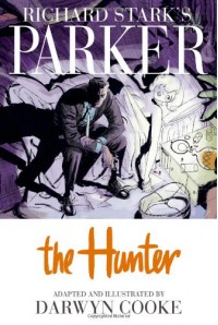 Richard Stark's Parker, Vol. 1: The Hunter - 'Darwyn Cooke',  'Richard Stark'