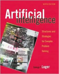 Artificial Intelligence: Structures and Strategies for Complex Problem Solving (6th Edition) - George F. Luger