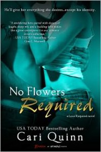 No Flowers Required  - Cari Quinn