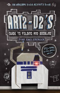 Art2-D2's Guide to Folding and Doodling: An Origami Yoda Activity Book - Tom Angleberger