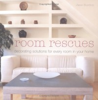 Room Rescues: Decorating Solutions For Awkward Spaces - Jane Burdon