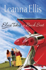 Elvis Takes a Back Seat - Leanna Ellis