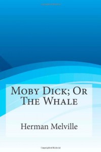 Moby Dick; Or The Whale - Herman Melville