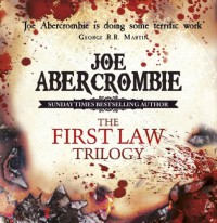 The First Law Trilogy - Joe Abercrombie