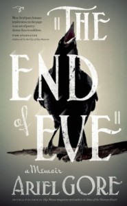 The End of Eve: A Memoir - Ariel Gore