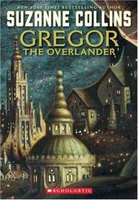 Gregor the Overlander  - Suzanne  Collins