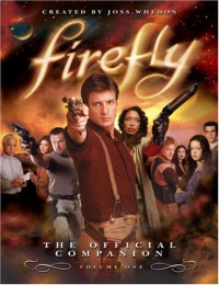 Firefly: The Official Companion Volume One - Joss Whedon, Abbie Bernstein